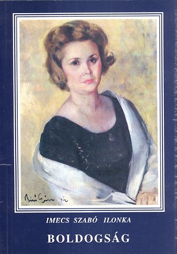 Imecs Szab� Ilonka - Boldogs�g (dedik�lt k�tet)