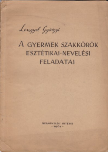 A gyermek szakkörök esztétikai nevelési feladatai