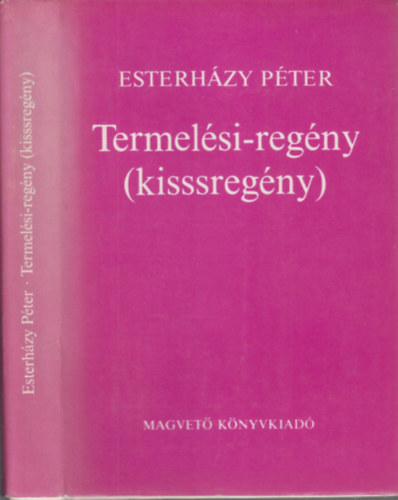 Esterhzy Pter - Termelsi-regny (kisssregny)- dediklt