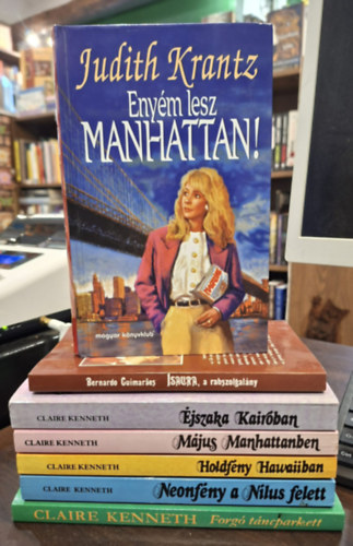 Judith Krantz, Claire Kenneth Bernardo Guimaraes - 7 db romantikus k�tet, K�NYVMENT� AJ�NLAT: Isaura, a rabszolgal�ny, Eny�m lesz Manhattan!, Neonf�ny a N�lus felett, Holdf�ny Hawaiiban, M�jus Manhattanben, �jszakai Kair�ban, Forg� t�ncparkett