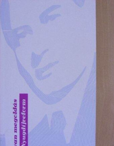 Mészáros József - Van megoldás "Nyugdíjreform"