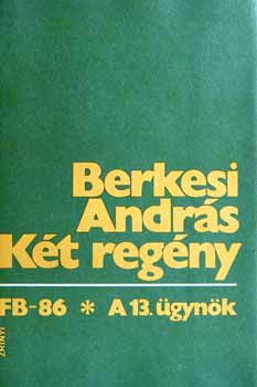 Berkesi Andrs - Kt regny: FB-86, A 13. gynk