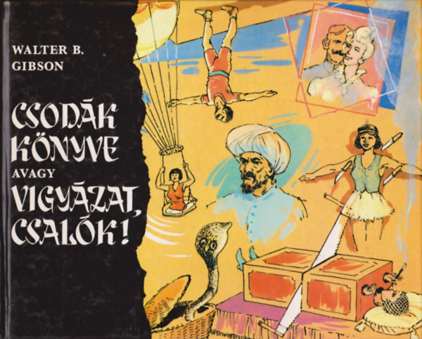 Walter B. Gibson - Csod�k k�nyve avagy vigy�zat, csal�k!
