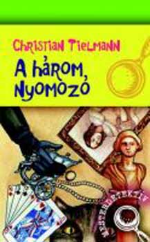 Christian Tielmann - A három nyomozó