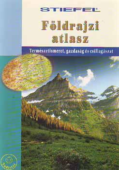 Stieffel Eurocart Kft. - F�ldrajzi atlasz - Term�szetismeret, gazdas�g �s csillag�szat