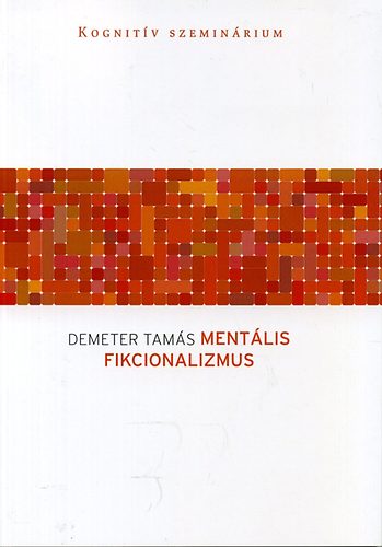 Demeter Tamás - Mentális fikcionalizmus