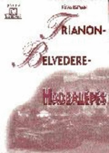 P�va Istv�n - Trianon-Belvedere-Hadbal�p�s