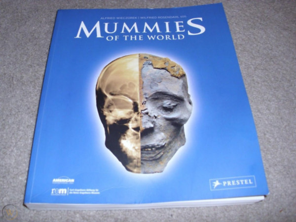 Alfried Wieczorek Wilfried Rosendahl - Mummies of the World - (A vilg mmii angol nyelven)