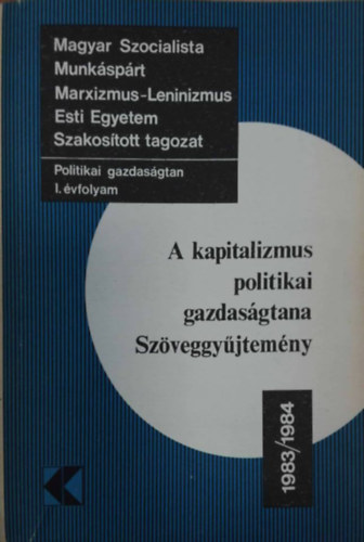 Findrik Mria - A kapitalizmus politikai gazdasgtana - Szveggyjtemny 1983/1984