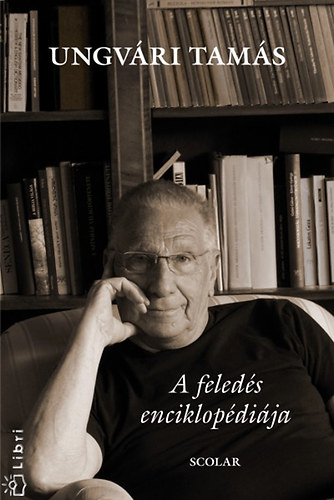Ungv�ri Tam�s - A feled�s enciklop�di�ja