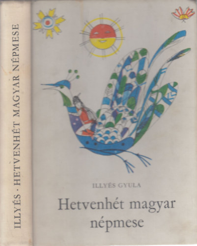 Illy�s Gyula - Hetvenh�t magyar n�pmese