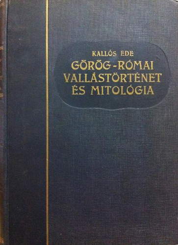 Kall�s Ede - G�r�g-r�mai vall�st�rt�net �s mitol�gia