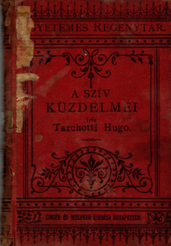 Tarchetti Hugó - A sziv küzdelmei