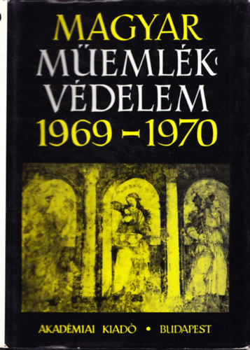 Entz Géza - Dercsényi Dezső - Merényi Ferenc - Havassy Pál - Magyar műemlékvédelem 1969-1970 - Országos Műemléki Felügyelőség Kiadványai 6. - Fekete-fehér fotókkal, ábrákkal illusztrálva. Kihajtható melléklettel.