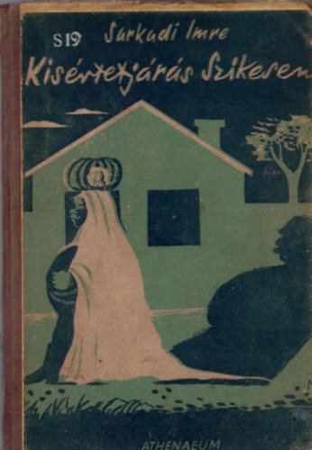 Sarkadi Imre - Kísértetjárás Szikesen