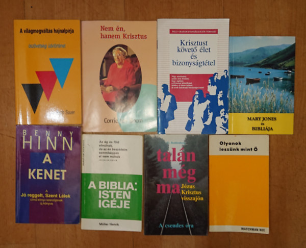 Benny Hinn, M�ller Henrik, Watchman Nee, D. Boddenberg, Erich Sauer, Corrie Ten Boom - 8 k�nyv a kereszt�ny tan�t�sokr�l: Krisztust k�vet� �let, Nem �n, hanem Krisztus, A vil�gmegv�lt�s hajnalp�rja, Mary Jones �s Bibli�ja, Tal�n m�g ma J�zus Krisztus visszaj�n, Olyanok lesz�nk mint �, A Biblia Isten ig�je, A kenet