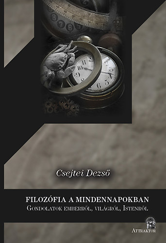 Csejtei Dezs - Filozfia a mindennapokban