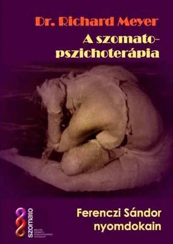 Richard Meyer - A szomato-pszichoterpia