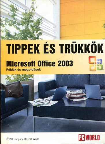 Ajkay rkny s Halasi Mikls - Tippek s trkkk, Microsoft Office 2003, Pldk s megoldsok