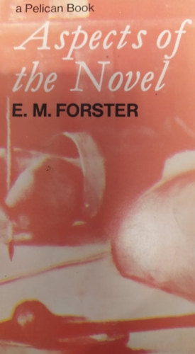 Edward Morgan Forster - Aspects of the novel