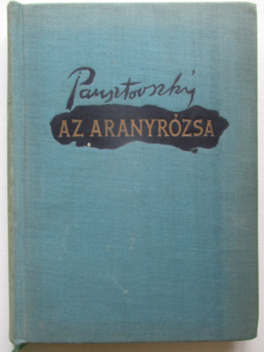 Pausztovszkij - Az aranyr�zsa