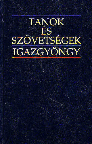Tanok �s sz�vets�gek - Igazgy�ngy