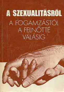 Ludas M. L�szl�  (szerk.) - A szexualit�sr�l: A fogamz�st�l a feln�tt� v�l�sig