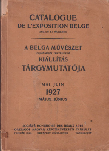 A belga mvszet fejldst feltntet killts trgymutatja 1927. mjus-jnius