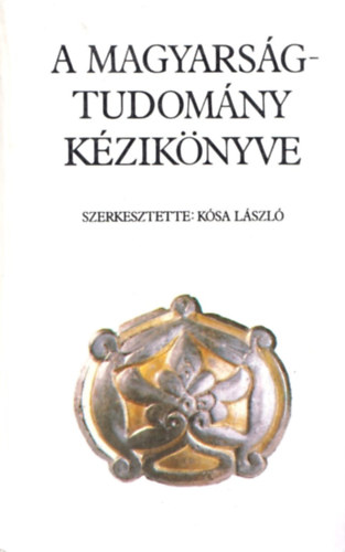 K�sa L�szl� - A magyars�gtudom�ny k�zik�nyve
