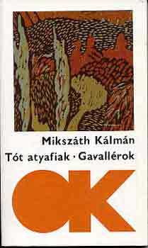 Miksz�th K�lm�n - T�t atyafiak-Gavall�rok