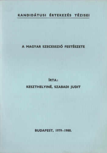 Keszthelyin� Szabadi Judit - A magyar szecesszi� fest�szete