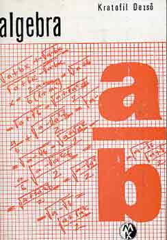 Kratofil Dezs - Algebra - Pldatr (Bolyai knyvek)