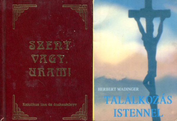 Harmat Artr - Sk Sndor - Herbert Madinger - 2 db vallsi ktet: Szent vagy Uram! - Katolikus ima s nekesknyv - Tallkozs Istennel