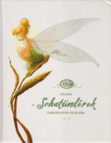 Monique Peterson - Disney T�nd�rek - Utaz�s a Sohat�nd�rek var�zslatos vil�g�ba