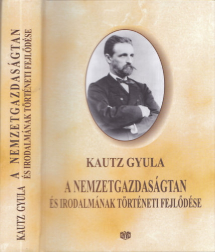 Kautz Gyula - A nemzetgazdasgtan s irodalmnak trtneti fejldse