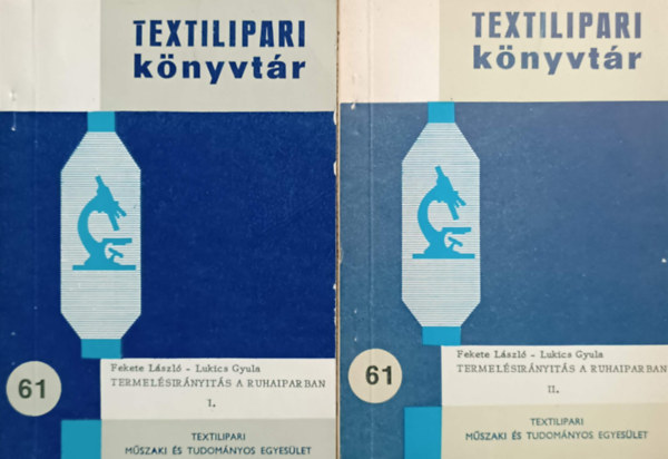 Lukics Gyula Fekete L�szl� - Termel�sir�nyit�s a ruhaiparban (Textilipari K�nyvt�r 61.)