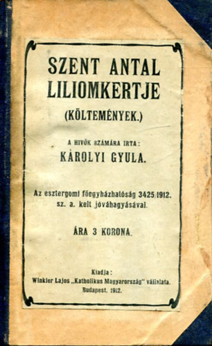 K�rolyi Gyula - Szent Antal liliomkertje