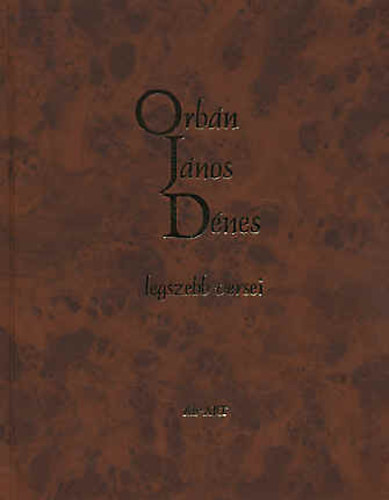Orbn Jnos Dnes - Orbn Jnos Dnes legszebb versei