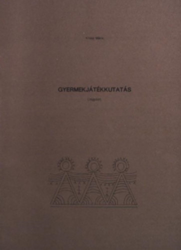 Kresz M�ria - Gyermekj�t�kkutat�s