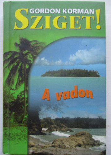 Gordon Korman - Sziget! - A vadon