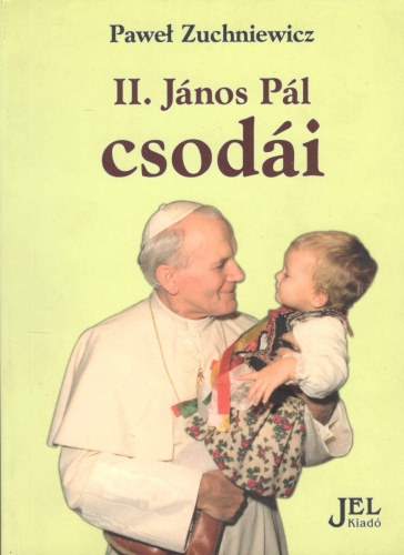 Pawel Zuchniewicz - II. János Pál csodái