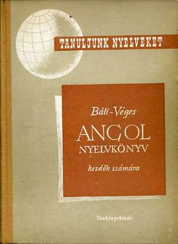 B�ti-V�ges - Angol nyelvk�nyv kezd�k sz�m�ra (tanuljunk nyelveket)