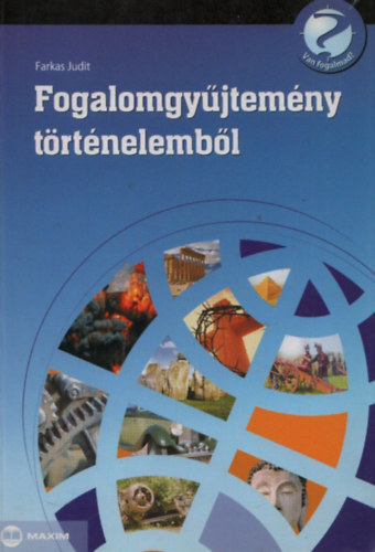 Farkas Judit - Fogalomgyűjtemény történelemből