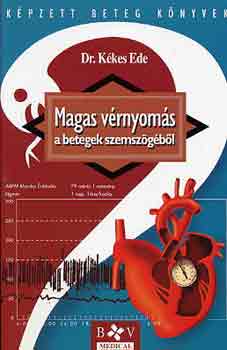 Dr. Kkes Ede - Magas vrnyoms a betegek szemszgbl