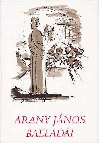 Arany J�nos - Arany J�nos ballad�i - Borsos Mikl�s rajzaival