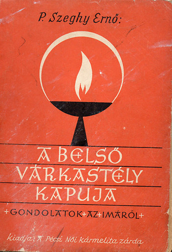 P. Szeghy Ernő - A belső várkastély kapuja