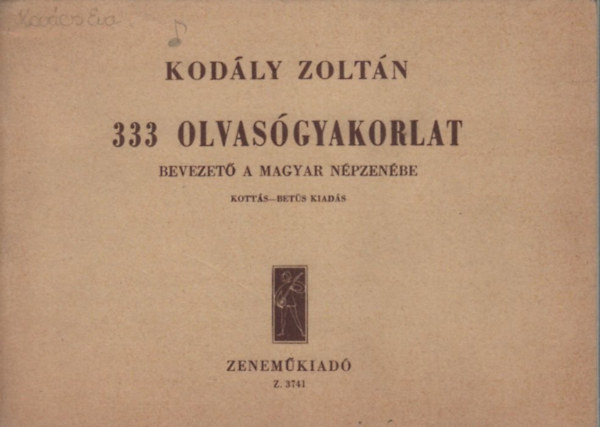Kodly Zoltn - 333 olvasgyakorlat - Bevezet a magyar npzenbe (kotts-bets kiads)
