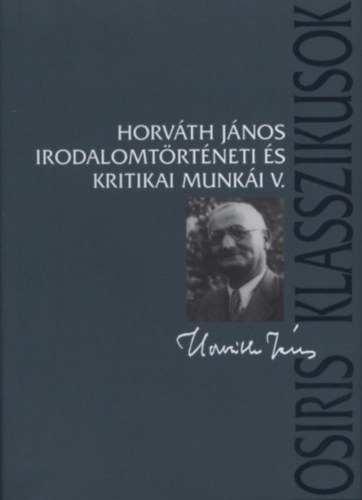 Horv�th J�nos - Horv�th J�nos Irodalomt�rt�neti �s Kritikai Munk�i V.