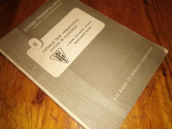 Ball� Alfr�d R�zsa L�szl� - G�pipari tudom�nyos egyes�let m�szaki kiadv�nysorozata 41 G�pj�rm� f�kek karbantart�sa jav�t�sa ellen�rz�se