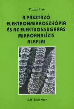 Pozsgai Imre - A psztz elektronmikroszkpia s az elektronsugaras mikroanalzis...